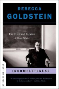 The Proof and Paradox of Kurt Godel by Rebecca Goldstein.